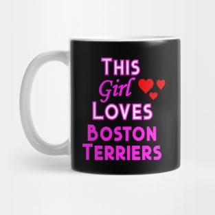 This Girl Loves Boston Terriers Mug